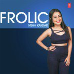 Frolic Neha Kakkar - Keerthi Sagathia Song Download